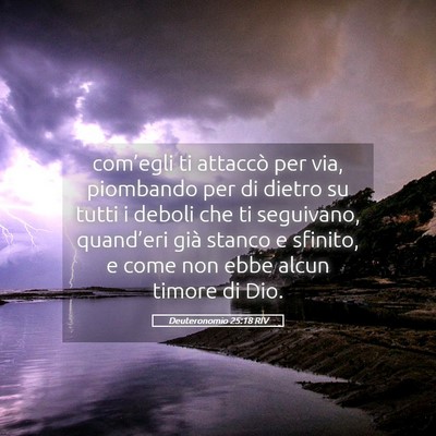 Picture 05 - Deuteronomio 25:18 RIV - com’egli ti attaccò per via, piombando per di - Bible Verse Picture