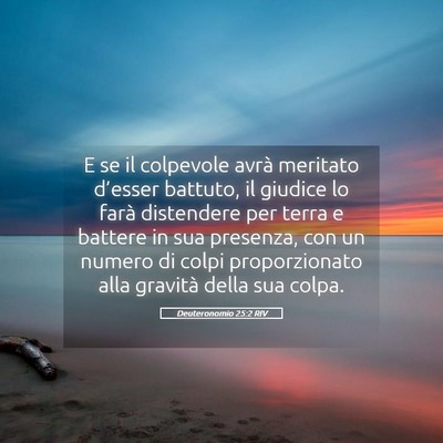 Picture 05 - Deuteronomio 25:2 RIV - E se il colpevole avrà meritato d’esser - Bible Verse Picture