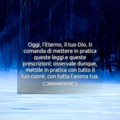 Picture 05 - Deuteronomio 26:16 RIV - Oggi, l’Eterno, il tuo Dio, ti comanda di - Bible Verse Picture