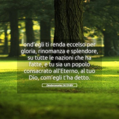Picture 05 - Deuteronomio 26:19 RIV - ond’egli ti renda eccelso per gloria, rinomanza - Bible Verse Picture