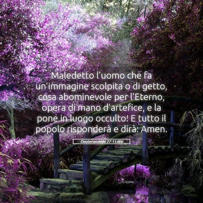 Picture 05 - Deuteronomio 27:15 RIV - Maledetto l’uomo che fa un’immagine scolpita - Bible Verse Picture