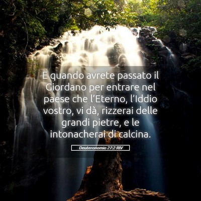 Picture 05 - Deuteronomio 27:2 RIV - E quando avrete passato il Giordano per entrare - Bible Verse Picture