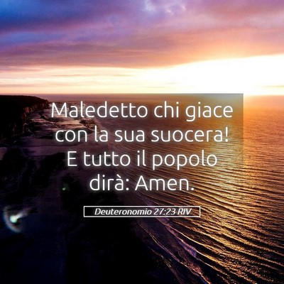 Picture 05 - Deuteronomio 27:23 RIV - Maledetto chi giace con la sua suocera! E tutto - Bible Verse Picture