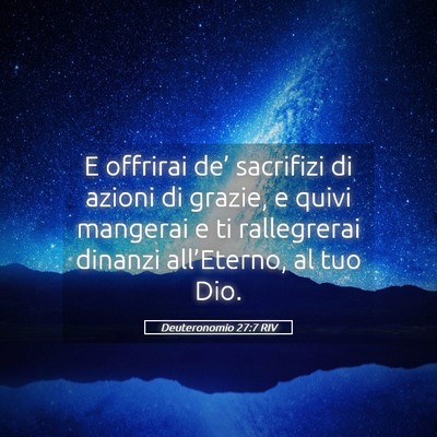 Picture 05 - Deuteronomio 27:7 RIV - E offrirai de’ sacrifizi di azioni di grazie, e - Bible Verse Picture