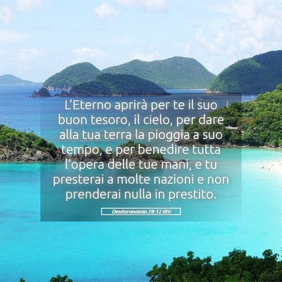 Picture 05 - Deuteronomio 28:12 RIV - L’Eterno aprirà per te il suo buon tesoro, il - Bible Verse Picture