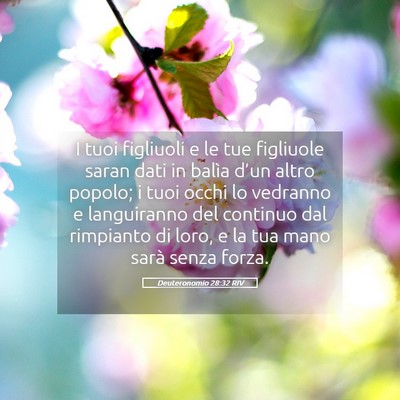 Picture 05 - Deuteronomio 28:32 RIV - I tuoi figliuoli e le tue figliuole saran dati in - Bible Verse Picture