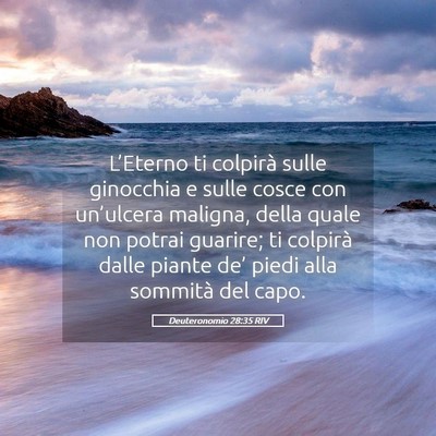 Picture 05 - Deuteronomio 28:35 RIV - L’Eterno ti colpirà sulle ginocchia e sulle - Bible Verse Picture