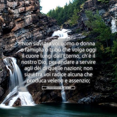 Picture 05 - Deuteronomio 29:18 RIV - Non siavi tra voi uomo o donna o famiglia o - Bible Verse Picture