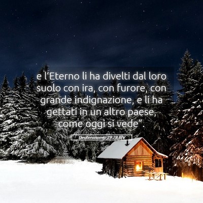 Picture 05 - Deuteronomio 29:28 RIV - e l’Eterno li ha divelti dal loro suolo con - Bible Verse Picture