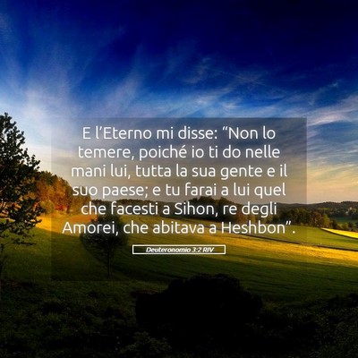 Picture 05 - Deuteronomio 3:2 RIV - E l’Eterno mi disse: “Non lo temere, poiché - Bible Verse Picture