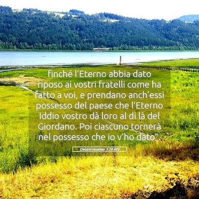 Picture 05 - Deuteronomio 3:20 RIV - finché l’Eterno abbia dato riposo ai vostri - Bible Verse Picture