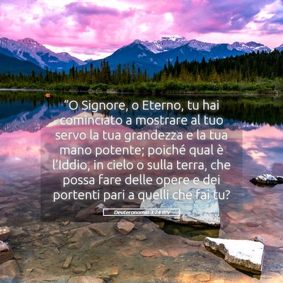 Picture 05 - Deuteronomio 3:24 RIV - “O Signore, o Eterno, tu hai cominciato a - Bible Verse Picture