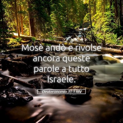 Picture 05 - Deuteronomio 31:1 RIV - Mosè andò e rivolse ancora queste parole a - Bible Verse Picture
