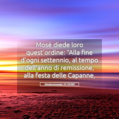 Picture 05 - Deuteronomio 31:10 RIV - Mosè diede loro quest’ordine: “Alla fine - Bible Verse Picture