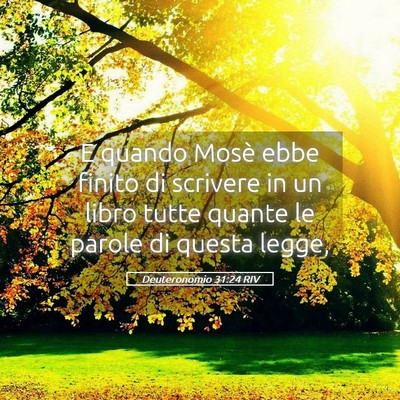 Picture 05 - Deuteronomio 31:24 RIV - E quando Mosè ebbe finito di scrivere in un - Bible Verse Picture