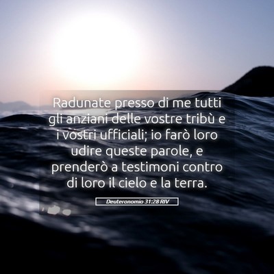 Picture 05 - Deuteronomio 31:28 RIV - Radunate presso di me tutti gli anziani delle - Bible Verse Picture