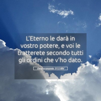 Picture 05 - Deuteronomio 31:5 RIV - L’Eterno le darà in vostro potere, e voi le - Bible Verse Picture
