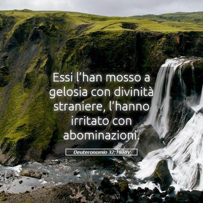 Picture 05 - Deuteronomio 32:16 RIV - Essi l’han mosso a gelosia con divinità - Bible Verse Picture