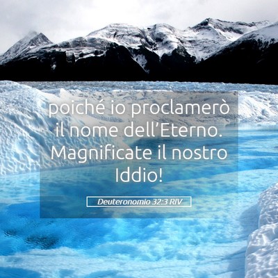 Picture 05 - Deuteronomio 32:3 RIV - poiché io proclamerò il nome dell’Eterno. - Bible Verse Picture