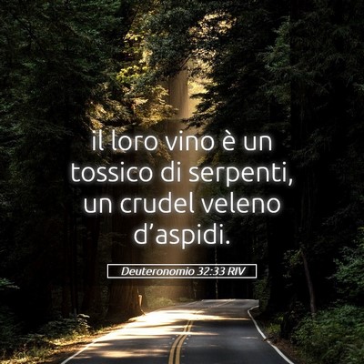 Picture 05 - Deuteronomio 32:33 RIV - il loro vino è un tossico di serpenti, un crudel - Bible Verse Picture