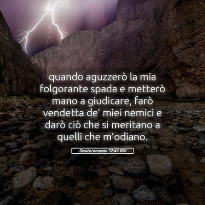 Picture 05 - Deuteronomio 32:41 RIV - quando aguzzerò la mia folgorante spada e - Bible Verse Picture