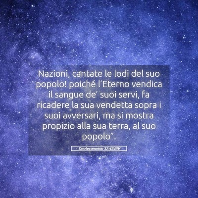 Picture 05 - Deuteronomio 32:43 RIV - Nazioni, cantate le lodi del suo popolo! poiché - Bible Verse Picture
