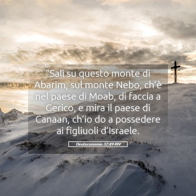 Picture 05 - Deuteronomio 32:49 RIV - “Sali su questo monte di Abarim, sul monte - Bible Verse Picture