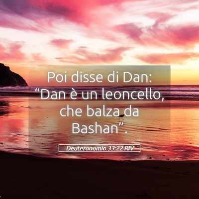 Picture 05 - Deuteronomio 33:22 RIV - Poi disse di Dan: “Dan è un leoncello, che - Bible Verse Picture