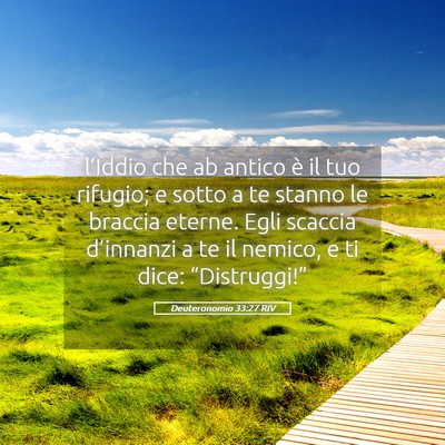 Picture 05 - Deuteronomio 33:27 RIV - l’Iddio che ab antico è il tuo rifugio; e - Bible Verse Picture