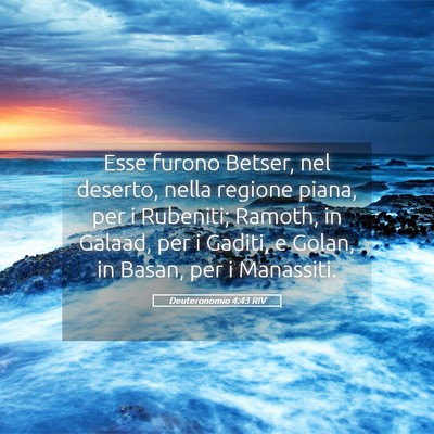Picture 05 - Deuteronomio 4:43 RIV - Esse furono Betser, nel deserto, nella regione - Bible Verse Picture
