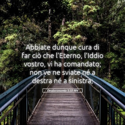 Picture 05 - Deuteronomio 5:32 RIV - Abbiate dunque cura di far ciò che l’Eterno, - Bible Verse Picture
