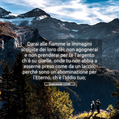 Picture 05 - Deuteronomio 7:25 RIV - Darai alle fiamme le immagini scolpite dei loro - Bible Verse Picture