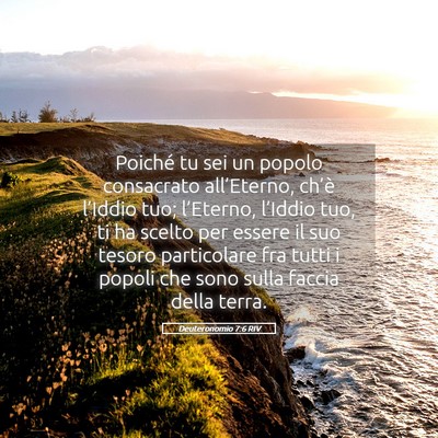 Picture 05 - Deuteronomio 7:6 RIV - Poiché tu sei un popolo consacrato all’Eterno, - Bible Verse Picture