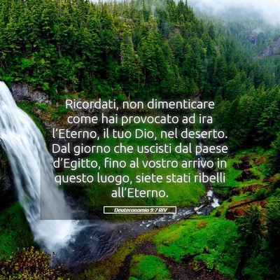 Picture 05 - Deuteronomio 9:7 RIV - Ricordati, non dimenticare come hai provocato ad - Bible Verse Picture