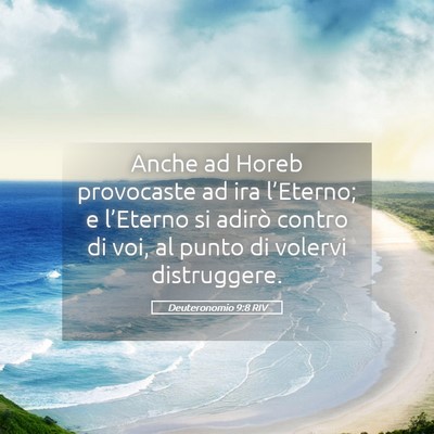 Picture 05 - Deuteronomio 9:8 RIV - Anche ad Horeb provocaste ad ira l’Eterno; e - Bible Verse Picture