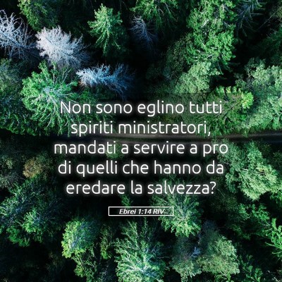 Picture 05 - Ebrei 1:14 RIV - Non sono eglino tutti spiriti ministratori, - Bible Verse Picture