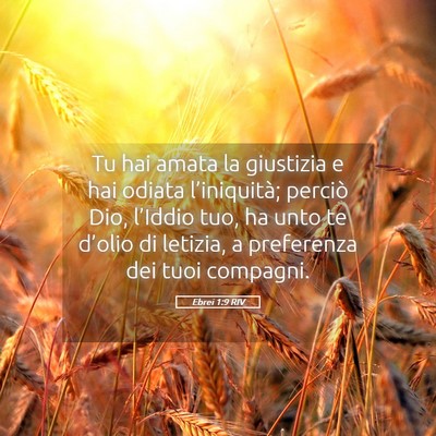 Picture 05 - Ebrei 1:9 RIV - Tu hai amata la giustizia e hai odiata - Bible Verse Picture
