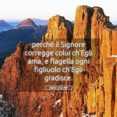 Picture 05 - Ebrei 12:6 RIV - perché il Signore corregge colui ch’Egli ama, - Bible Verse Picture
