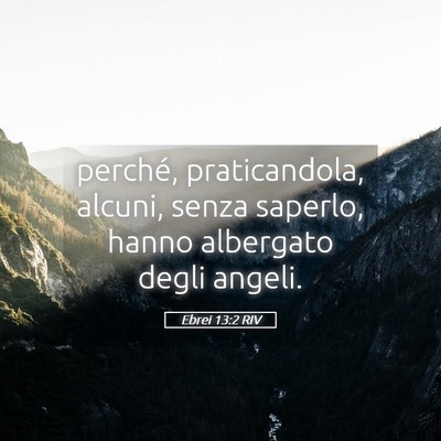 Picture 05 - Ebrei 13:2 RIV - perché, praticandola, alcuni, senza saperlo, - Bible Verse Picture
