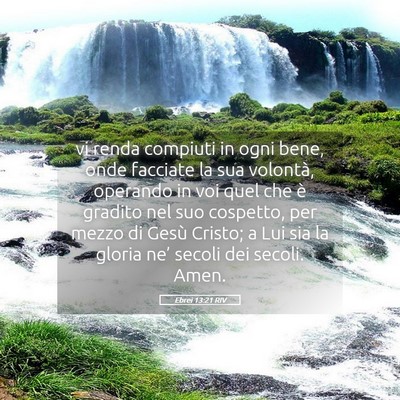 Picture 05 - Ebrei 13:21 RIV - vi renda compiuti in ogni bene, onde facciate la - Bible Verse Picture