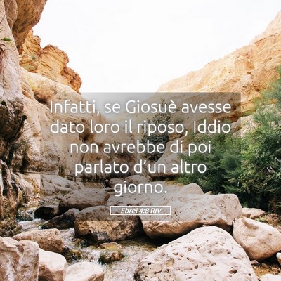 Picture 05 - Ebrei 4:8 RIV - Infatti, se Giosuè avesse dato loro il riposo, - Bible Verse Picture