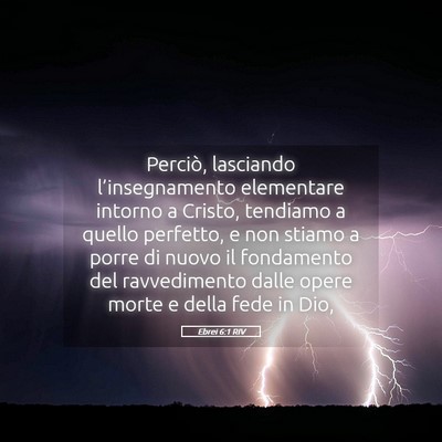 Picture 05 - Ebrei 6:1 RIV - Perciò, lasciando l’insegnamento elementare - Bible Verse Picture