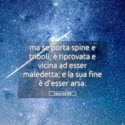 Picture 05 - Ebrei 6:8 RIV - ma se porta spine e triboli, è riprovata e - Bible Verse Picture