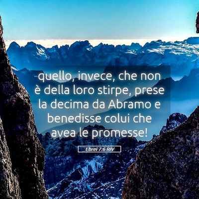 Picture 05 - Ebrei 7:6 RIV - quello, invece, che non è della loro stirpe, - Bible Verse Picture