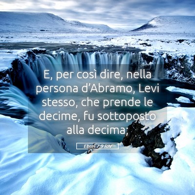 Picture 05 - Ebrei 7:9 RIV - E, per così dire, nella persona d’Abramo, Levi - Bible Verse Picture