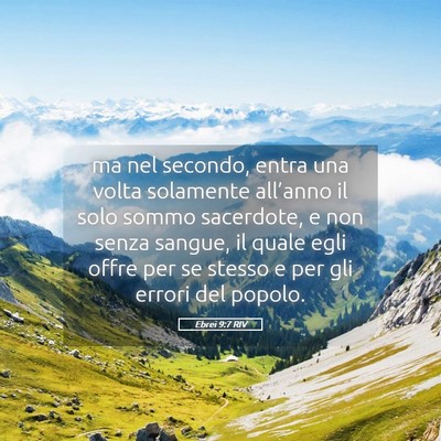 Picture 05 - Ebrei 9:7 RIV - ma nel secondo, entra una volta solamente - Bible Verse Picture