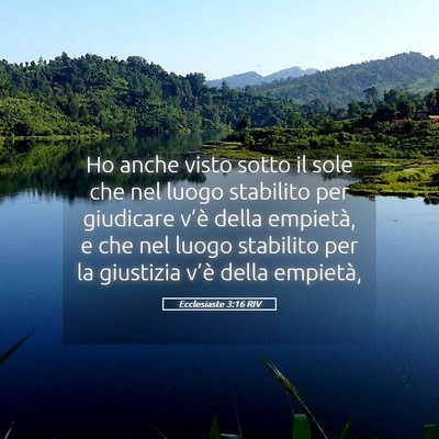 Picture 05 - Ecclesiaste 3:16 RIV - Ho anche visto sotto il sole che nel luogo - Bible Verse Picture