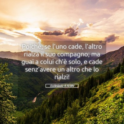 Picture 05 - Ecclesiaste 4:10 RIV - Poiché, se l’uno cade, l’altro rialza il suo - Bible Verse Picture