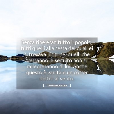Picture 05 - Ecclesiaste 4:16 RIV - Senza fine eran tutto il popolo, tutti quelli - Bible Verse Picture