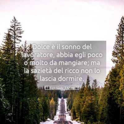 Picture 05 - Ecclesiaste 5:12 RIV - Dolce è il sonno del lavoratore, abbia egli poco - Bible Verse Picture